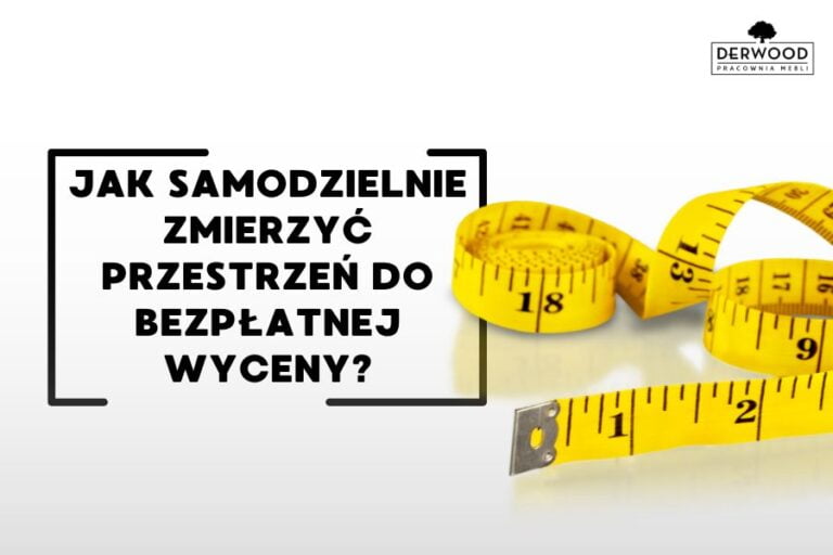 Jak samodzielnie zmierzyć przestrzeń do bezpłatnej wyceny