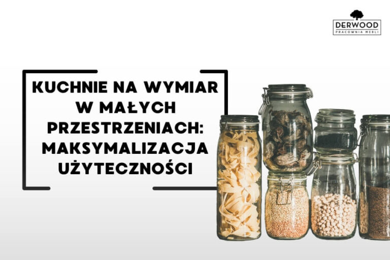 Kuchnie na wymiar w małych przestrzeniach a funkcjonalność