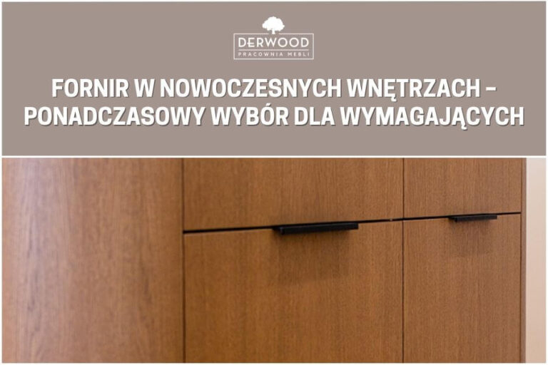 Fornir w nowoczesnych wnętrzach – ponadczasowy wybór dla wymagających