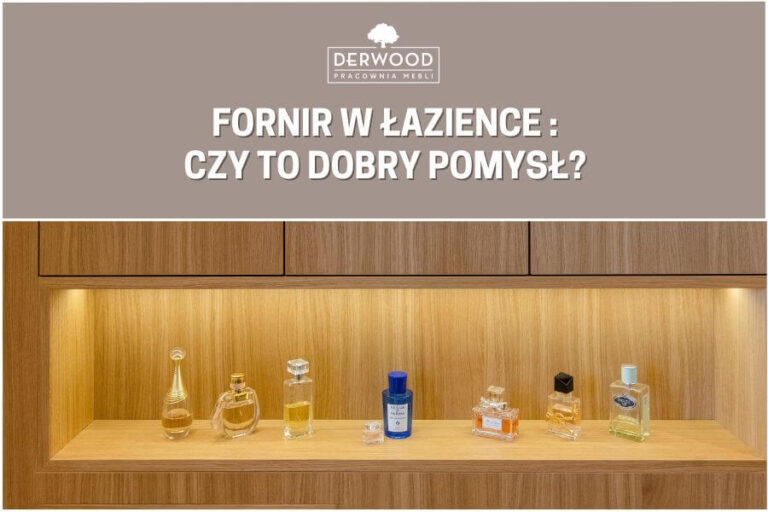 Fornir w łazience – czy to dobry pomysł?