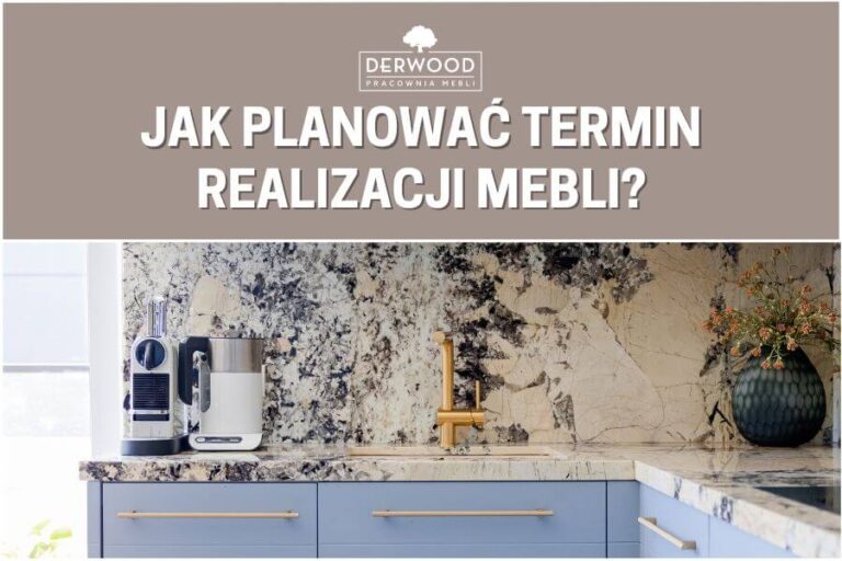 Jak planować termin realizacji mebli?